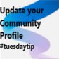 Tuesday Tip | Update Your Community Profile Today!