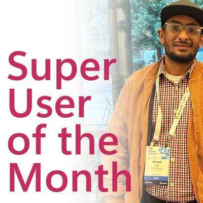 Super User of the Month | Ahmed Salih